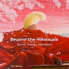 Beyond the Himalayas  - Sound Therapy