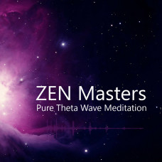 Zen Masters - Pure Theta Wave Meditation