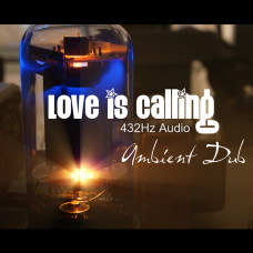 Love is Calling - 432Hz 